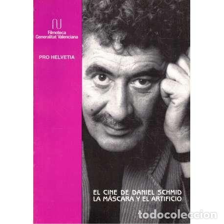 Libros: El cine de Daniel Schmid. La m&aacute;scara y el artificio - VV. AA. - Foto 1