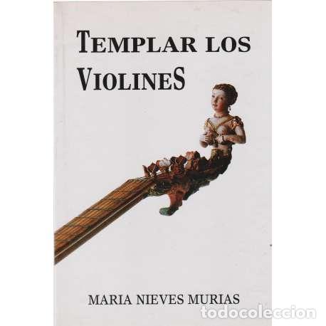 Libros: Templar los violines - Mar&iacute;a Nieves Murias - Foto 1