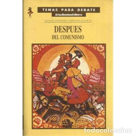 Libros: Despu&eacute;s del comunismo - Jaques Lesourne / Bernard Lecomte - Foto 1