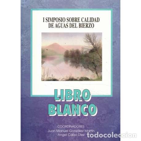 Libros: I Simposio sobre calidad de aguas del Bierzo. Libro blanco - VV. AA. - Foto 1
