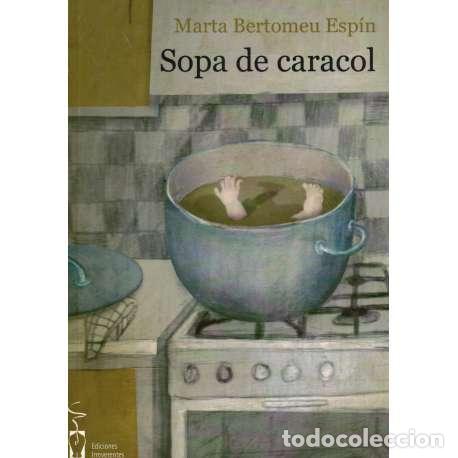 Libros: Sopa de caracol - Marta Bertomeu Esp&iacute;n - Foto 1