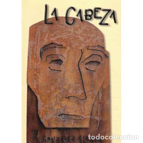 Libros: La cabeza - Ram&oacute;n Gonz&aacute;lez Alegre - Foto 1