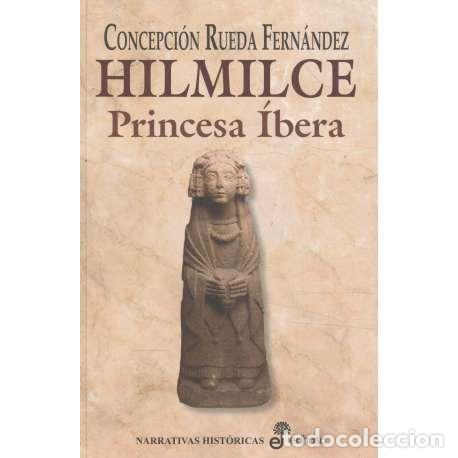 Libros: Hilmilce. Princesa &Iacute;bera - Concepci&oacute;n Rueda Fern&aacute;ndez - Foto 1