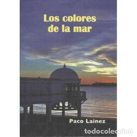 Libros: Los colores de la mar - Paco Lainez - Foto 1