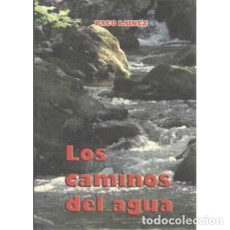 Libros: Los caminos del agua - Paco Lainez - Foto 1