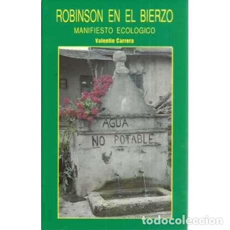 Libros: Robinson en El Bierzo. Manifiesto ecolog&iacute;co - Valent&iacute;n Carrera - Foto 1