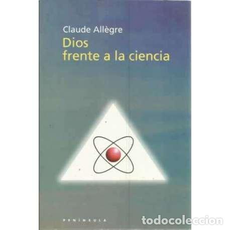 Libros: Dios frente a la ciencia - Claude All&egrave;gre - Foto 1
