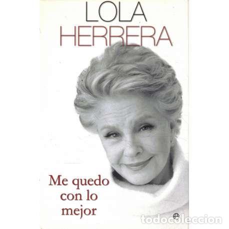 Libros: Me quedo con lo mejor - Lola Herrera - Foto 1