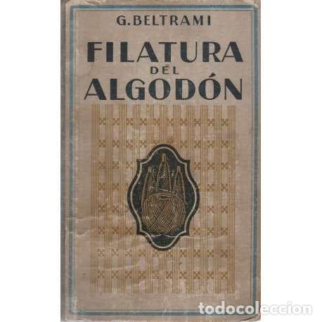 Libros: Filatura del algod&oacute;n. Manual Te&oacute;rico-Pr&aacute;ctico - G. Beltrami - Foto 1