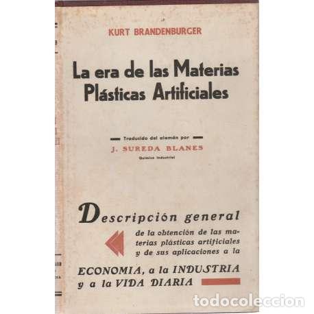Libri di seconda mano: La era de las Materias Pl&aacute;sticas Artificiales - Kirt Brandenburger