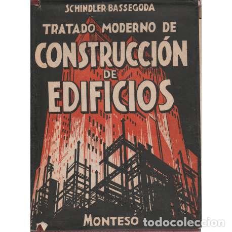 Libros: Tratado moderno de construcci&oacute;n de edificios - Robert Schindler / Buenaventura Bassegoda - Foto 1