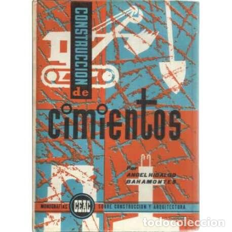 Libros: Construcci&oacute;n de cimientos - &Aacute;ngel Hidalgo Bahamontes - Foto 1