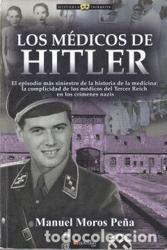 Libros: Los m&eacute;dicos de Hitler - Manuel Moros Pe&ntilde;a - Foto 1