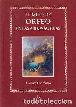 Libros: El mito de Orfeo y los Argonautas - Francisco Ruiz Soriano - Foto 1