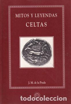 Libros: Mitos y leyendas celtas - J. M. de la Prada - Foto 1