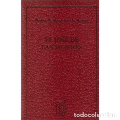 Libros: El Jos&eacute; de la mujeres - Pedro Calder&oacute;n de la Barca - Foto 1