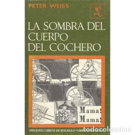 Libros: La sombra del cuerpo del cochero - Peter Weiss - Foto 1