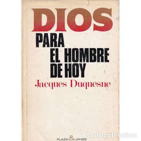 Libros: Dios para el hombre de hoy - Jacques Duquesne - Foto 1