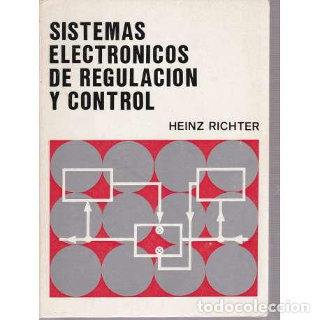 Libros: Sistemas electr&oacute;nicos de regulaci&oacute;n y control - Heinz Richter - Foto 1