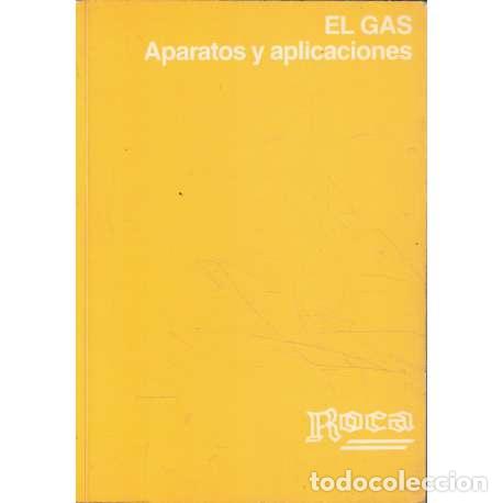 Libros: El Gas. Aparatos y aplicaciones - Compa&ntilde;ia Roca - Foto 1