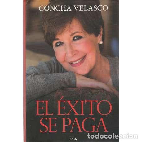Libros: El &eacute;xito se paga - Concha Velasco - Foto 1