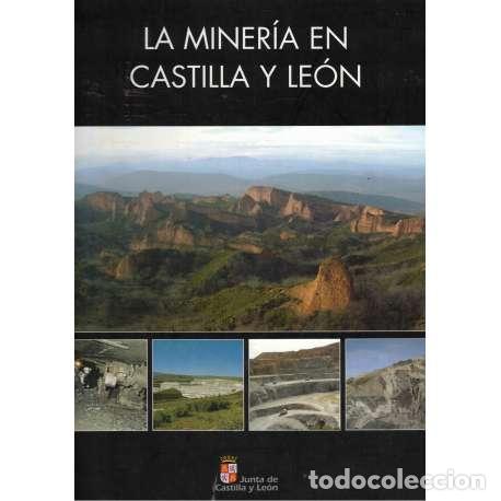 Libros: La miner&iacute;a en Castilla y Le&oacute;n - VV. AA. - Foto 1