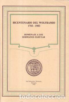 Libros: Bicentenario del Wolframio 1783-1983: Homenaje a los Hermanos Elhuyar - Foto 1