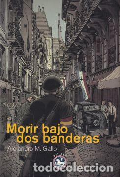 Libros: Morir bajo dos banderas - Alejandro M. Gallo - Foto 1