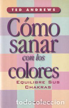 Libros: C&oacute;mo sanar con los colores - Ted Andrews - Foto 1