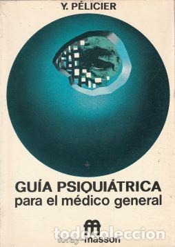 Libros: Gu&iacute;a psiqui&aacute;trica para el m&eacute;dico general - Y. P&eacute;licer - Foto 1
