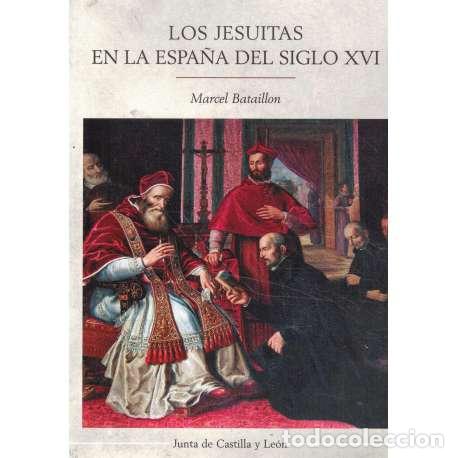 Libros: Los Jesuitas en la Espa&ntilde;a del Siglo XVI - Marcel Bataillon - Foto 1
