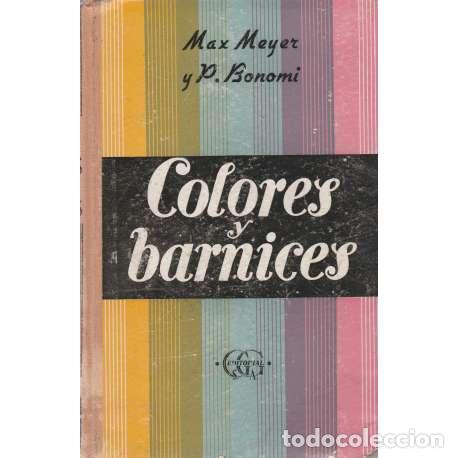 Libros: Colores y barnices - Max Meyer / P. Bonomi - Foto 1
