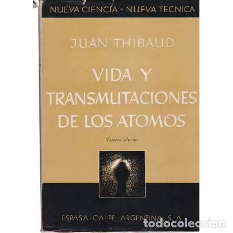 Libros: Vida y transmutaciones de los &aacute;tomos - Juan Thibaud - Foto 1