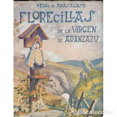 Libros: Florecillas de la Virgen de Aranzazu - Pedro de Anasagasti - Foto 1