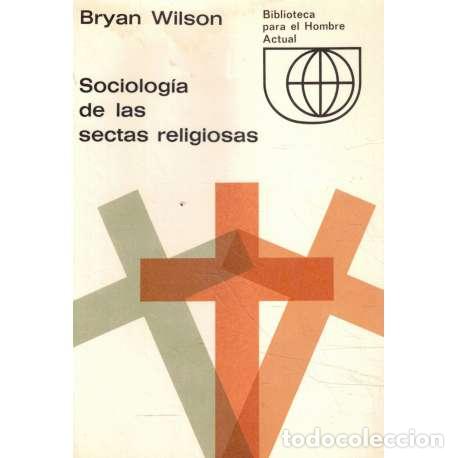 Libros: Sociolog&iacute;a de las sectas religiosas - Bryan Wilson - Foto 1