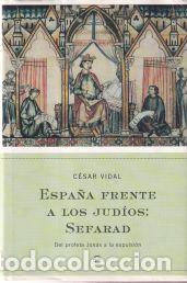Libros: Espa&ntilde;a frente a los jud&iacute;os: Sefarad - C&eacute;sar Vidal - Foto 1