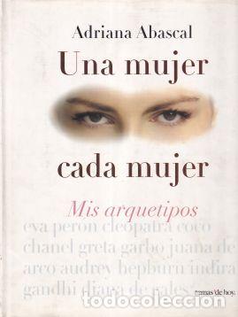 Libros: Una mujer, cada mujer: Mis arquetipos - Adriana Abascal - Foto 1