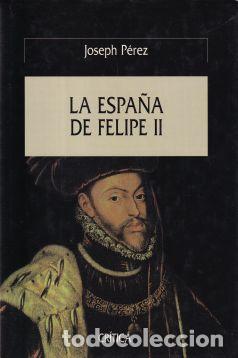 Libros: La Espa&ntilde;a de Felipe II - Joseph P&eacute;rez - Foto 1
