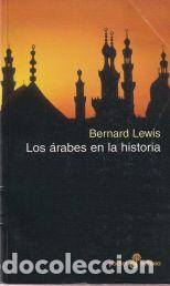Libros: Los &aacute;rabes en la historia - Bernard Lewis - Foto 1