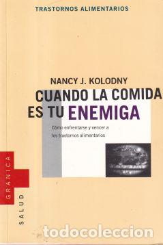 Libros: Cuando la comida es tu enemiga - Nancy J. Kolodny - Foto 1