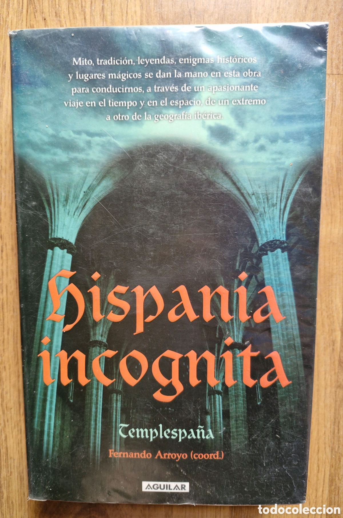Libros: HISPANIA INCOGNITA - Templespa&ntilde;a/ Fernando Arroyo (Coord.) - Foto 1
