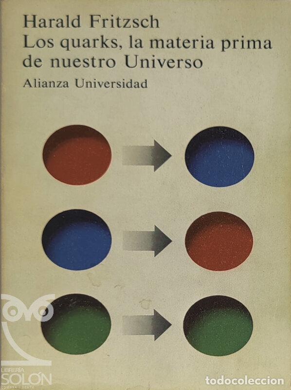 Libros: Los quarks. La materia prima de nuestro universo - Harald Fritzsch