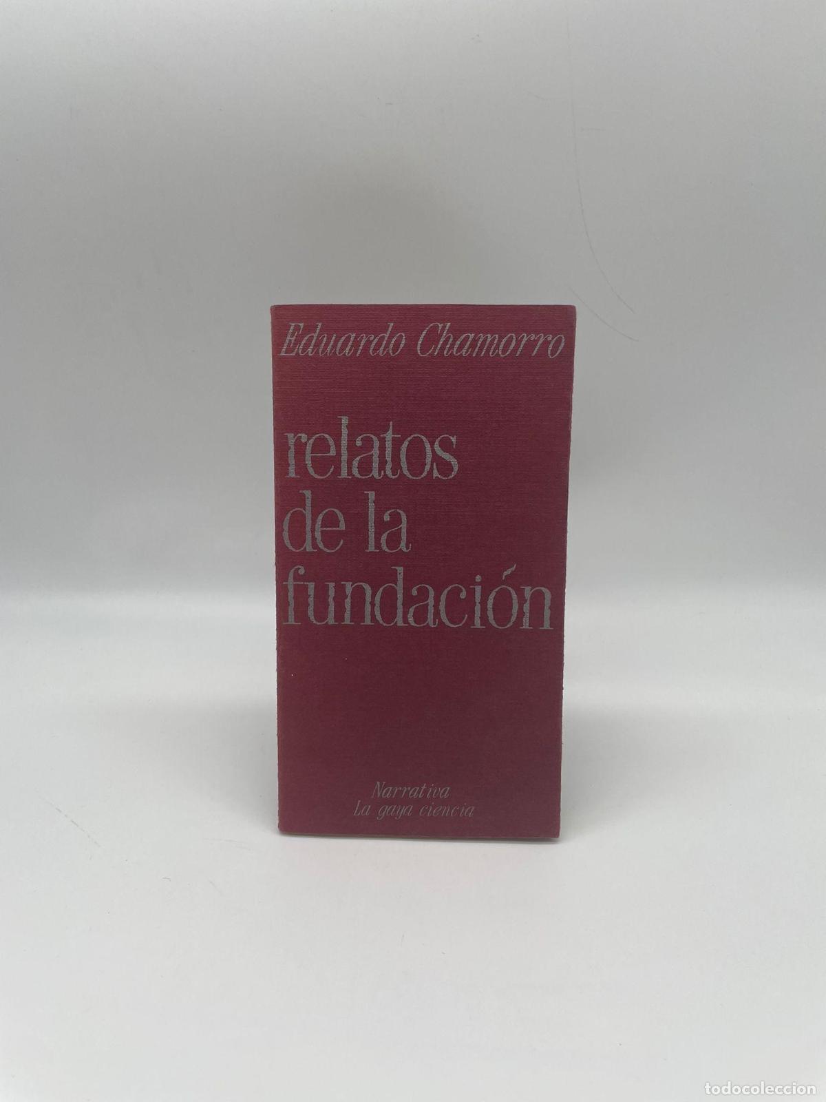 Libros: CHAMORRO, Eduardo. - Relatos de la fundaci&oacute;n. - Foto 1