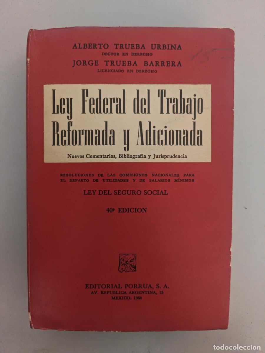 Libri di seconda mano: Ley federal del trabajo. Reformada y adicionada. - Alberto Trueba Urbina-Jorge Trueba Barrera. TDK94