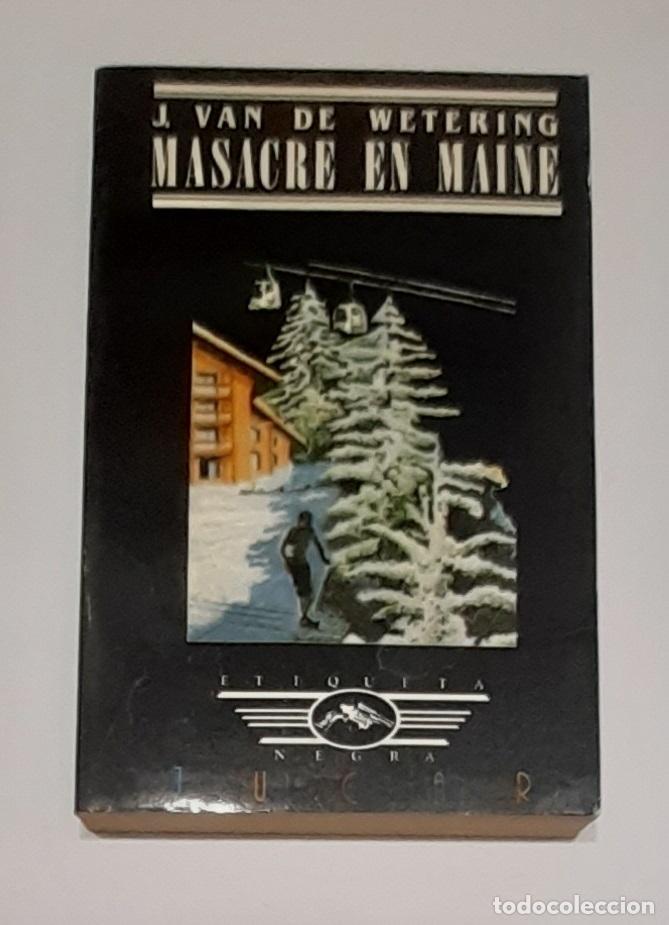 Libros: WETERING, Janwillem van de. - Masacre en Maine. - Foto 1