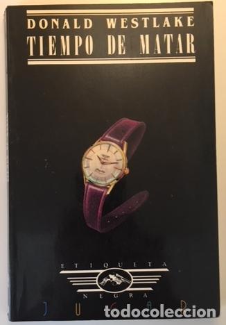 Libros: WESTLAKE, Donald. - Tiempo de matar. - Foto 1