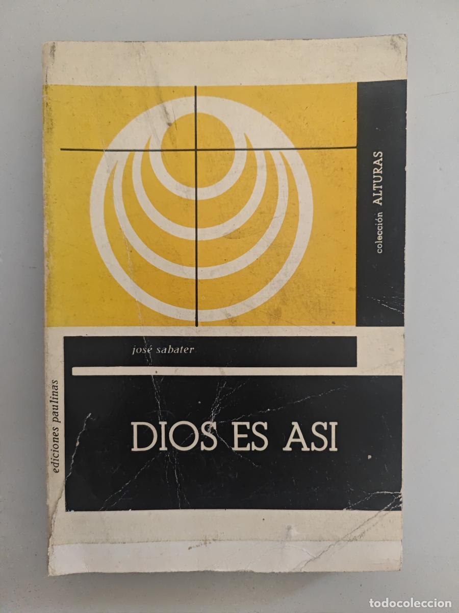 Libri di seconda mano: DIOS ES ASI. COLECCION ALTURAS. - JOSE SABATER. TDK946