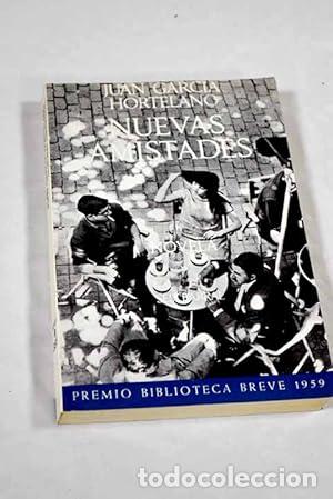 B&uuml;cher: Nuevas amistades. - Garc&iacute;a Hortelano, Juan. TDK946