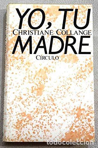 Libros: YO, TU MADRE. - Christiane Collange. TDK947 - Foto 1