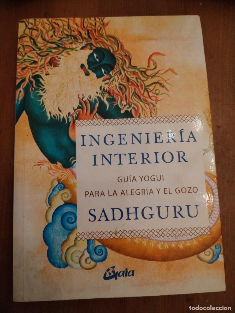 Libros: Ingenier&iacute;a interior -gu&iacute;a yogui para la alegr&iacute;a y el gozo -Sadhguru